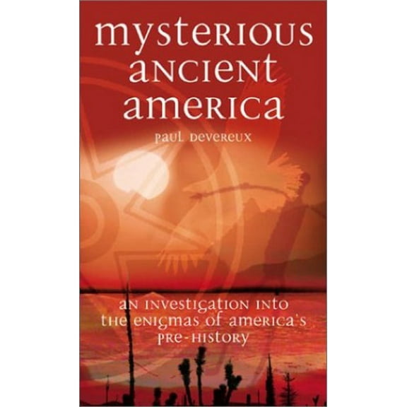 Pre-Owned Mysterious Ancient America: An Investigation into the Enigmas of America's Pre-History (Paperback) 1843335948 9781843335948