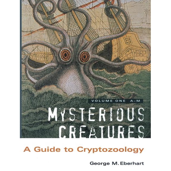 Mysterious Creatures: A Guide to Cryptozoology - Volume 1, (Paperback)