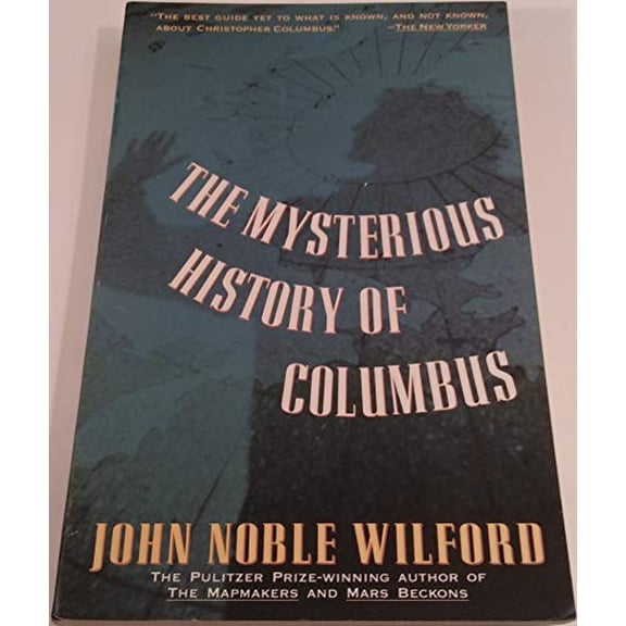 Pre-Owned Mysterious History of Columbus: An Exploration of the Man, the Myth, the Legacy (Paperback) 0679738320 9780679738329