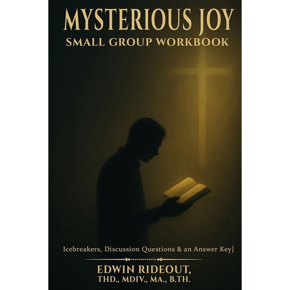 Mysterious Joy: Small Group Workbook, (Paperback)