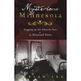 thumbnail image 1 of Mysterious Minnesota : Digging Up the Ghostly Past at 13 Haunted Sites, 1 of 1