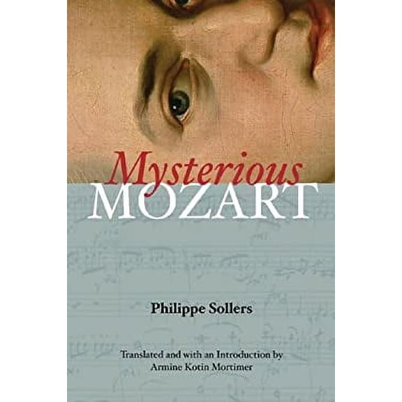 Pre-Owned Mysterious Mozart (Hardcover) by Philippe Sollers, Armine Kotin Mortimer