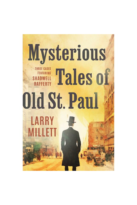 Pre-Owned Mysterious Tales of Old St. Paul: Three Cases Featuring Shadwell Rafferty (Hardcover) 1517917832 9781517917838