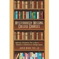 thumbnail image 1 of Mysteriously Missing College Courses: Important Information That Is Nearly Never Covered in a University or College Course (Paperback), 1 of 1