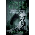 thumbnail image 1 of Mystery At The Blue Sea Cottage: A True Story of Murder in San Diego's Jazz Age, (Paperback), 1 of 1