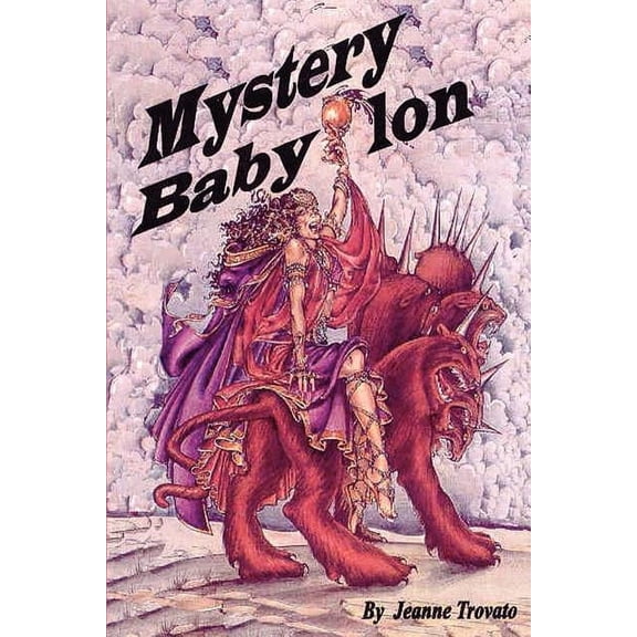 Mystery Babylon: Prophecy Revealed from the Book of Revelations (Paperback)
