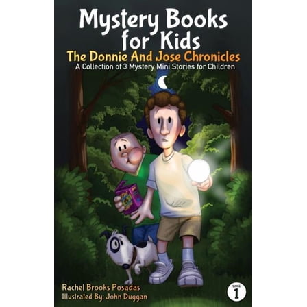 Mystery Books for Kids: The Donnie and Jose Chronicles; A Collection of 3 Mystery Mini Stories for Children, (Paperback)