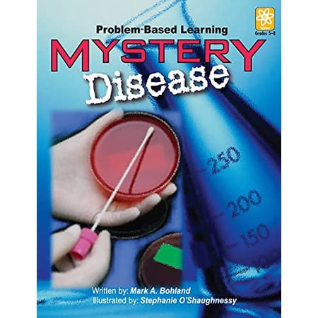 Pre-Owned Mystery Disease: Problem-Based Learning (Grades 5-8) (Paperback) 1593631103 9781593631109