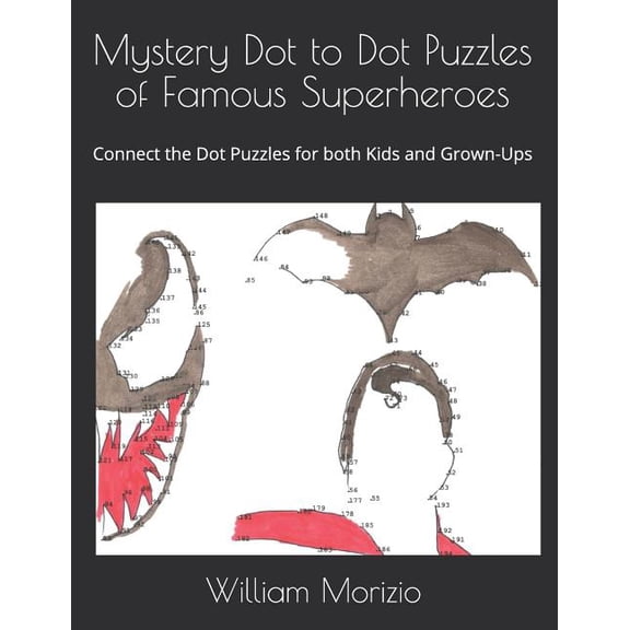 Dot to Dot Puzzles Mystery Dot to Dot Puzzles of Famous Superheroes: Connect the Dot Puzzles for both Kids and Grown-Ups, Book 3, (Paperback)