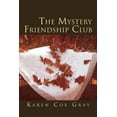 thumbnail image 1 of The Mystery Friendship Club (Paperback) by Karen Cox Gray, 1 of 1
