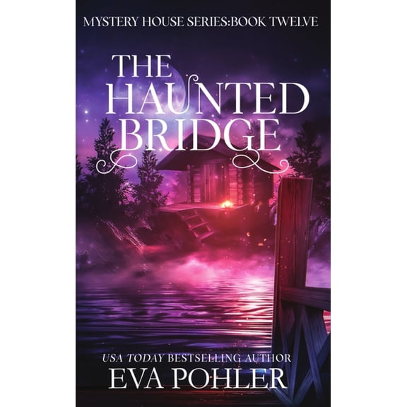 Mystery House The Haunted Bridge, Book 12, (Hardcover)