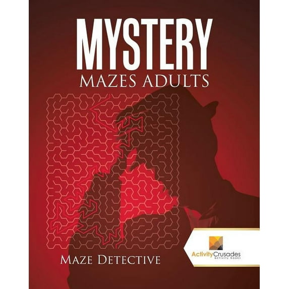 Mystery Mazes Adults: Maze Detective, (Paperback)