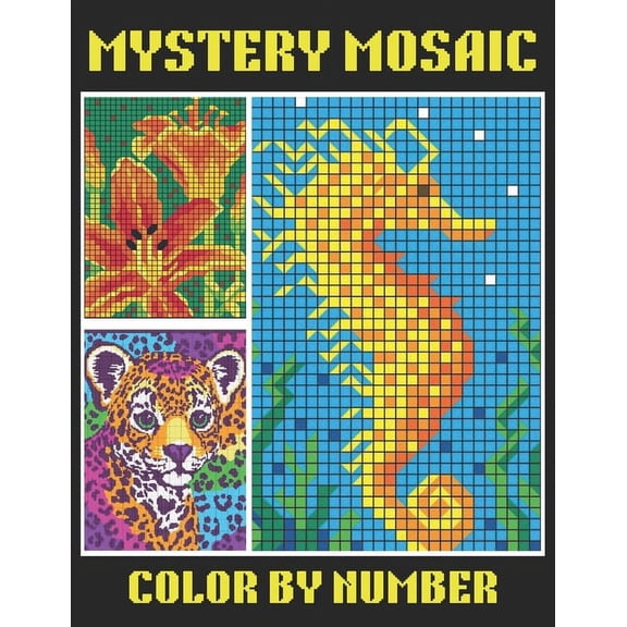 Mystery Mosaic Color By Number: 50 Page Easy Large Print Mystery Mosaic Coloring Book for Adults, Seniors and Beginners ( New Large Print Color by Number) (Paperback)