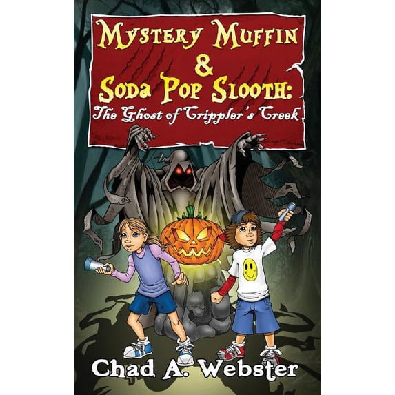 Mystery Muffin & Soda Pop Slooth: The Ghost of Crippler's Creek, (Hardcover)