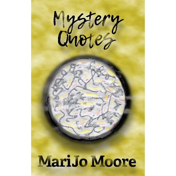Mystery Quotes Paperback 1721880186 9781721880188 MariJo Moore