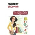 thumbnail image 1 of Mystery Shopping: How To Start A Mystery Shopper Business: Types Of Mystery Shopper Jobs Available (Paperback), 1 of 1