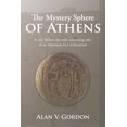 thumbnail image 1 of Mystery Sphere of Athens : Is This Sphere the Only Remaining Relic of an Atlantean Era Civilization?, 1 of 1