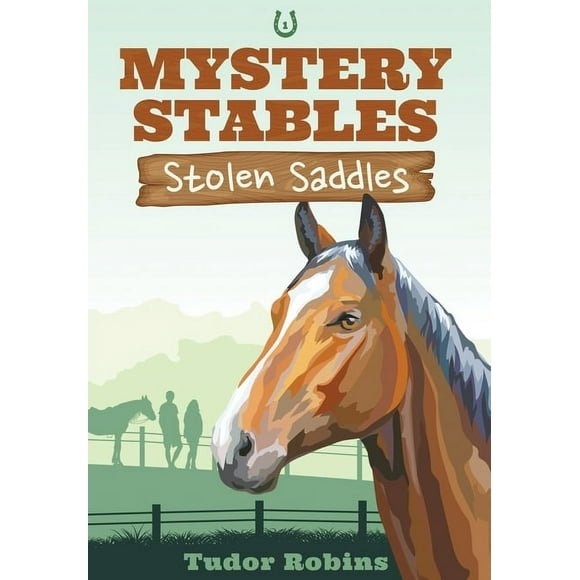 Mystery Stables: Stolen Saddles: A fun-filled mystery featuring best friends and horses (Hardcover)