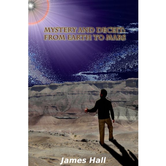 Mystery and Deceit: From Earth to Mars, (Paperback)