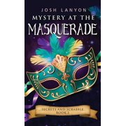 Secrets and Scrabble Mystery at the Masquerade An M/M Cozy Mystery Secrets and Scrabble 3, Book 3, Paperback