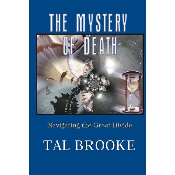 The Mystery of Death: Navigating the Great Divide, (Paperback)