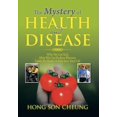 thumbnail image 1 of Mystery of Health and Disease : Why We Get Sick, How We Can Reduce Illnesses Lastly, Be Aware; It May Save Your Life, 1 of 1
