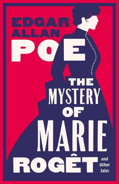 The Mystery of Marie RogÃªt and Other Tales: Fully Annotated with Extra Material, (Paperback)