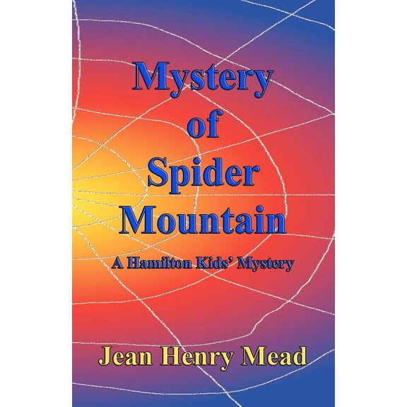Mystery of Spider Mountain (A Hamilton Kids' Mystery), (Paperback)