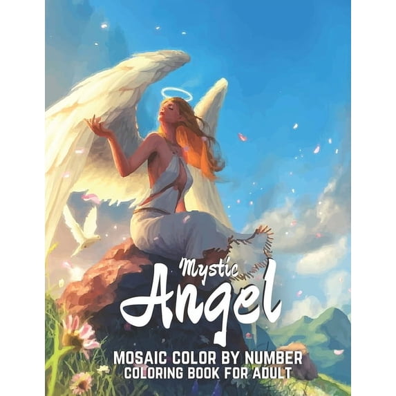 Mystic Angel Mosaic Color By Number Coloring Book for Adult: Stress Relieving Designs for Adults Relaxation (Mosaic Coloring Books for Adults), (Paperback)