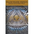 thumbnail image 1 of Mystic Christianity, or the Inner Teachings of the Master, (Paperback), 1 of 1