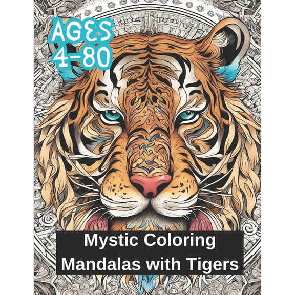 Mystic Coloring Mandalas with Tigers: 50 Patterns for Children and Adults, (Paperback)