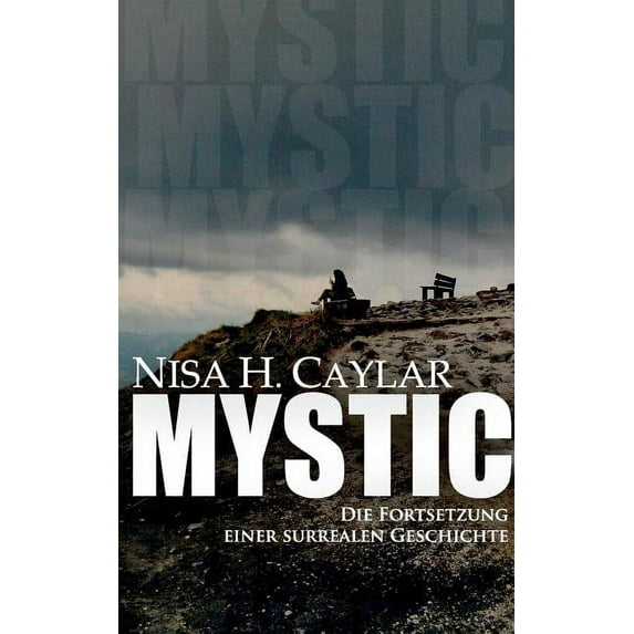 Mystic: Die Fortsetzung einer surrealen Geschichte, (Paperback)