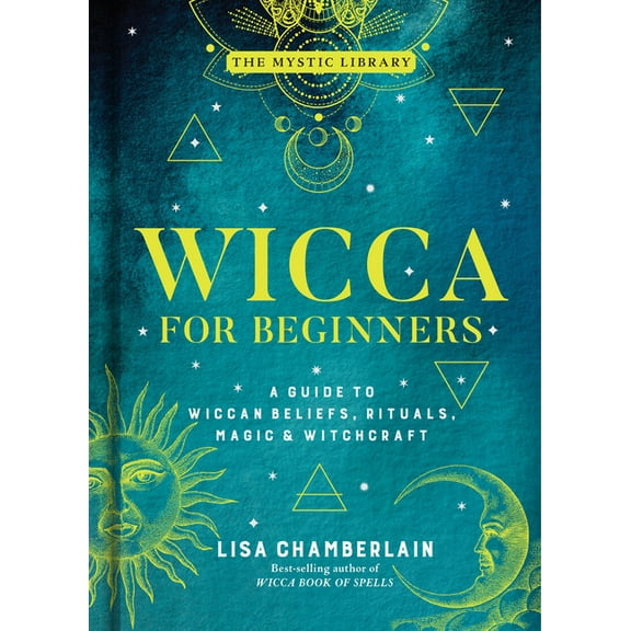 Mystic Library Wicca for Beginners: A Guide to Wiccan Beliefs, Rituals, Magic & Witchcraft, Book 2, (Hardcover)