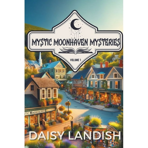Mystic Moonhaven Mysteries Mystic Moonhaven Mysteries, Book 1, (Paperback)