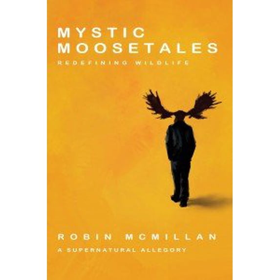 Pre-Owned Mystic Moosetales (Paperback) 0988537109 9780988537101