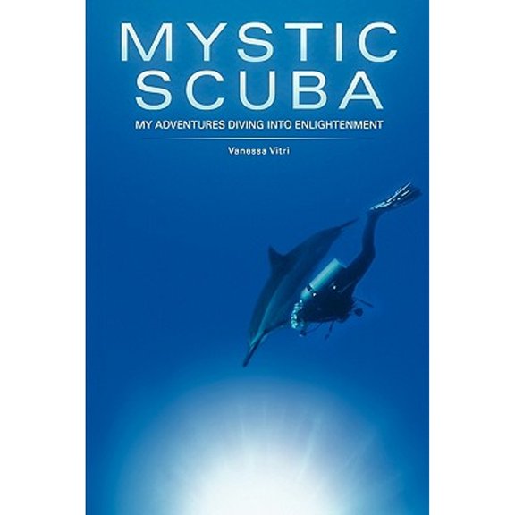 Pre-Owned Mystic SCUBA: My Adventures Diving Into Enlightenment (Paperback) 145157925X 9781451579253