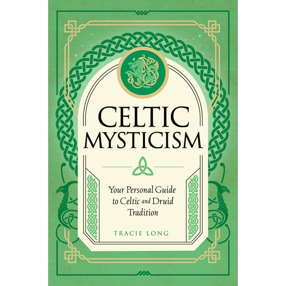 Mystic Traditions: Celtic Mysticism : Your Personal Guide to Celtic and Druid Tradition (Series #2) (Hardcover)