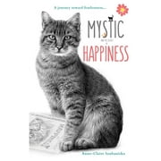 ANNE-CLAIRE SZUBANISKA Mystic and the Secret of Happiness: A journey toward fearlessness, (Paperback)