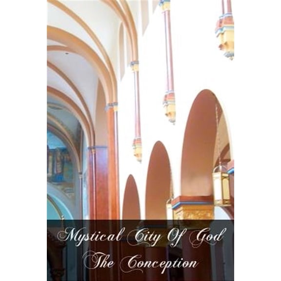 Mystical City Of God The Conception (Paperback)
