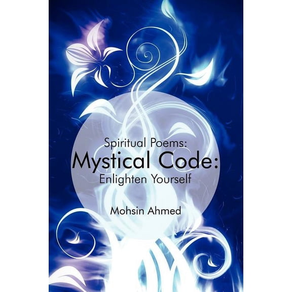 Mystical Code: : Spiritual Poems: Enlighten Yourself, (Paperback)