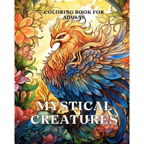Mystical Creatures Coloring Book for Adults: An Adult Coloring Book with Fantasy Creatures like Dragon, Phoenix, (Paperback)