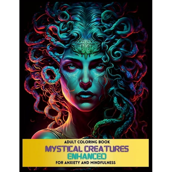 Mystical Creatures Enhanced: An Adult Coloring Book for Anxiety and Mindfulness (Paperback)