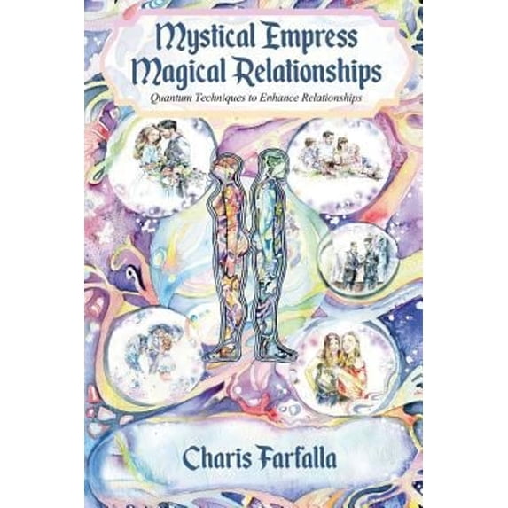 Pre-Owned Mystical Empress Magical Relationships: Quantum Techniques to Enhance Relationships (Paperback) 0692986022 9780692986028