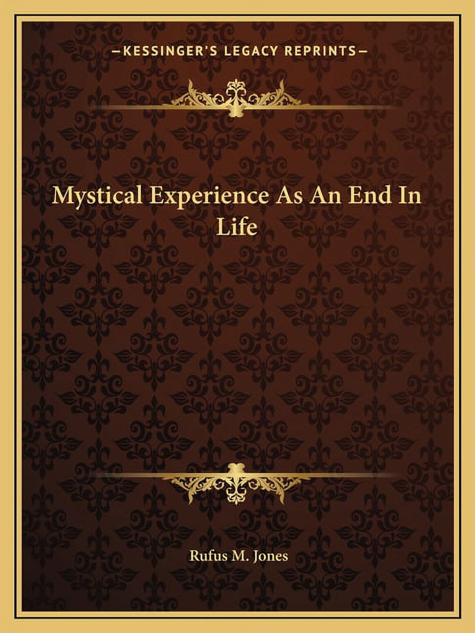 Mystical Experience As An End In Life Paperback 1162884266 9781162884264 Rufus M. Jones