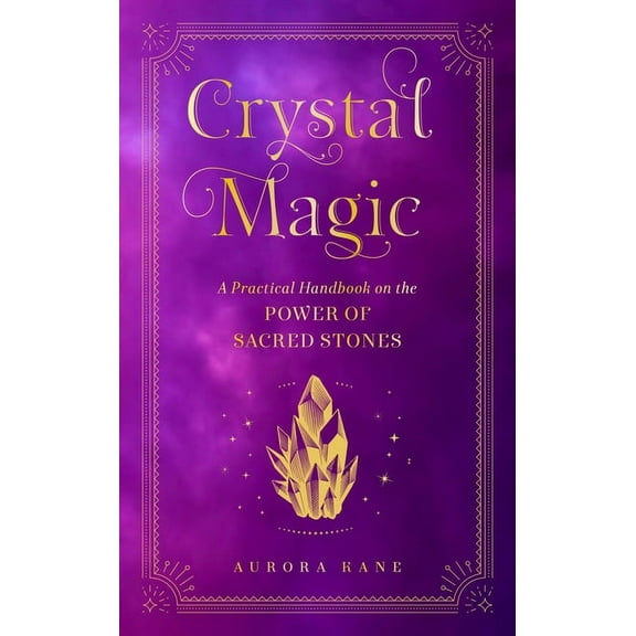 Mystical Handbook Crystal Magic: A Practical Handbook on the Power of Sacred Stones, Book 13, (Hardcover)