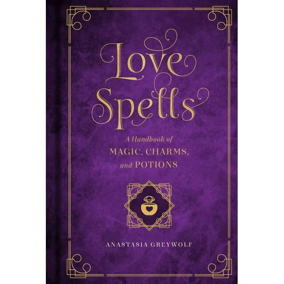 Mystical Handbook Love Spells: A Handbook of Magic, Charms, and Potions, Book 2, (Hardcover)