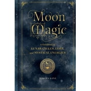 Mystical Handbook Moon Magic A Handbook of Lunar Cycles, Lore, and Mystical Energies, Book 3, Hardcover