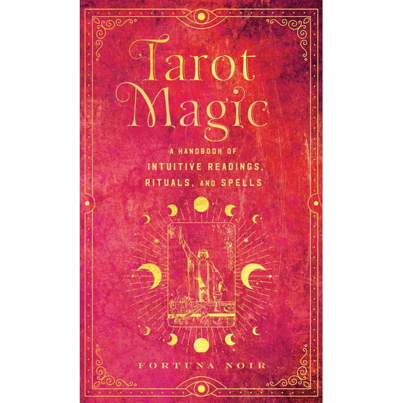 Mystical Handbook: Tarot Magic : A Handbook of Intuitive Readings, Rituals, and Spells (Hardcover)
