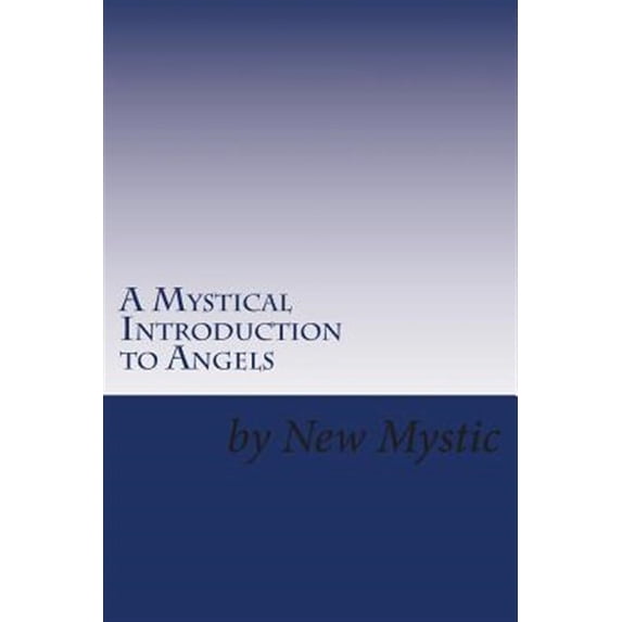 Mystical Introduction to Angels : Getting to Know Kingdom Resources