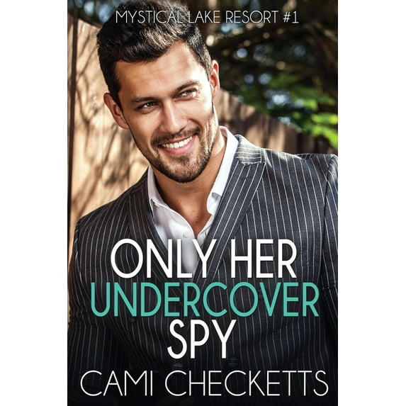 Mystical Lake Resort Romance: Only Her Undercover Spy (Paperback)